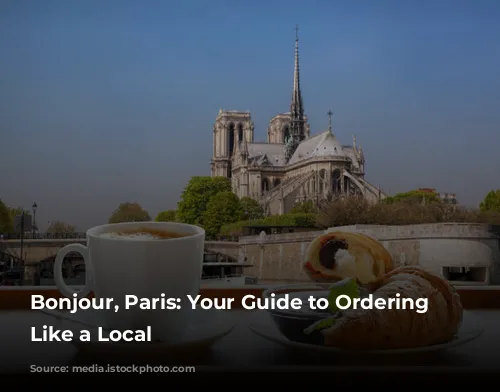 Bonjour, Paris: Your Guide to Ordering Coffee Like a Local