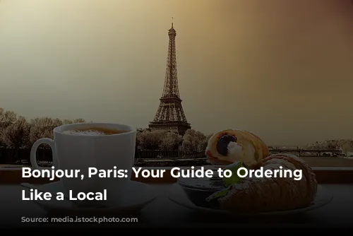 Bonjour, Paris: Your Guide to Ordering Coffee Like a Local