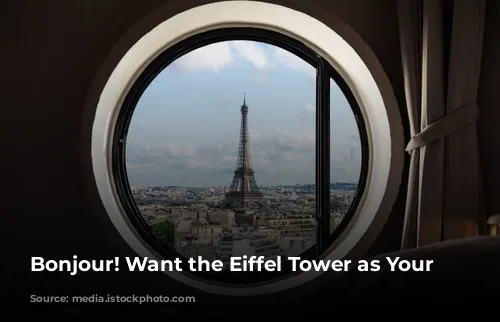 Bonjour! Want the Eiffel Tower as Your View?