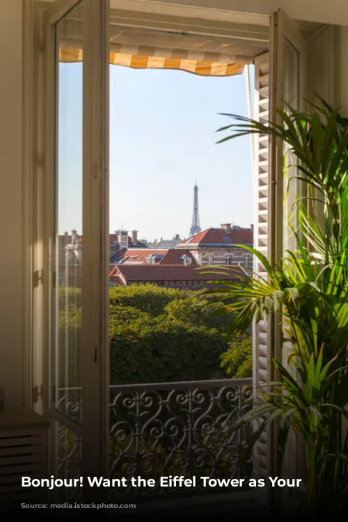 Bonjour! Want the Eiffel Tower as Your View?