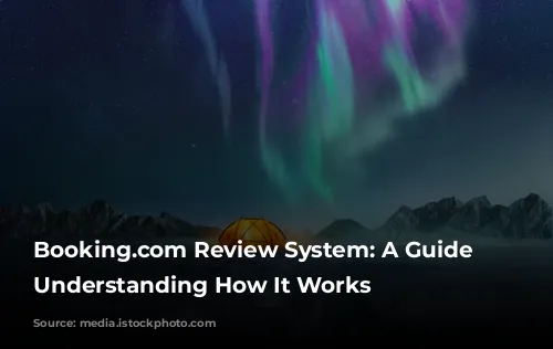 Booking.com Review System: A Guide to Understanding How It Works