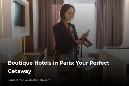 Boutique Hotels in Paris: Your Perfect Parisian Getaway