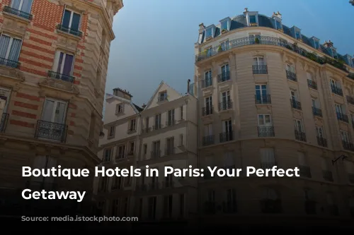 Boutique Hotels in Paris: Your Perfect Parisian Getaway