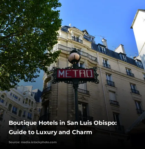 Boutique Hotels in San Luis Obispo: A Guide to Luxury and Charm