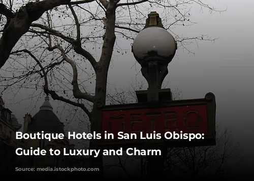 Boutique Hotels in San Luis Obispo: A Guide to Luxury and Charm