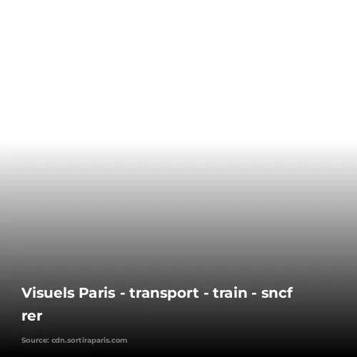 Visuels Paris - transport - train - sncf - rer