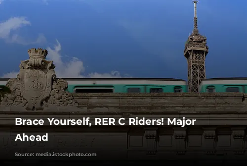 Brace Yourself, RER C Riders! Major Disruptions Ahead