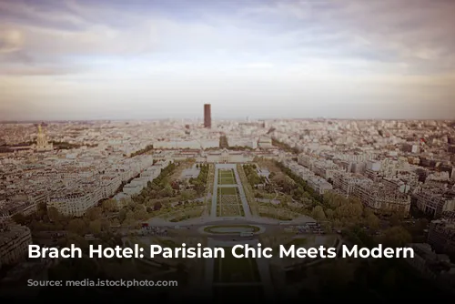 Brach Hotel: Parisian Chic Meets Modern Luxury