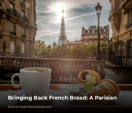 Bringing Back French Bread: A Parisian Dilemma