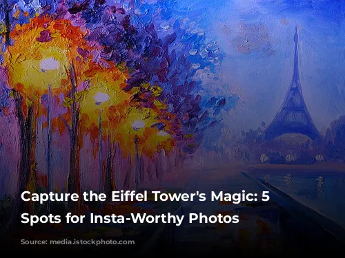 Capture the Eiffel Tower's Magic: 5 Breathtaking Spots for Insta-Worthy Photos