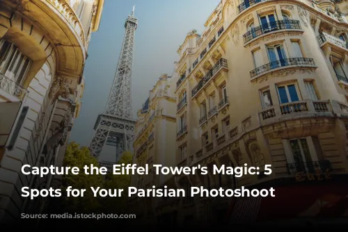 Capture the Eiffel Tower's Magic: 5 Iconic Spots for Your Parisian Photoshoot