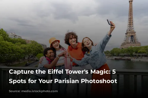 Capture the Eiffel Tower's Magic: 5 Iconic Spots for Your Parisian Photoshoot