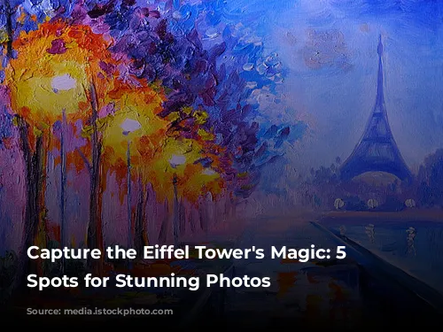 Capture the Eiffel Tower's Magic: 5 Must-Visit Spots for Stunning Photos