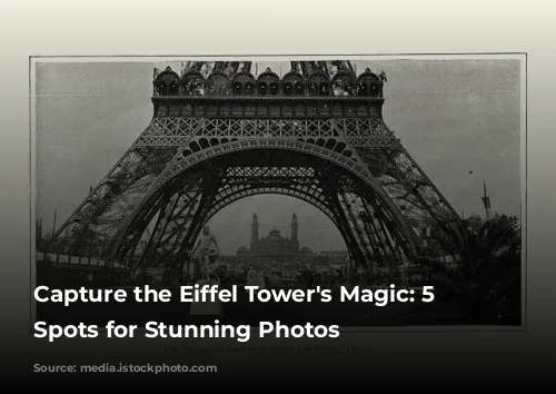 Capture the Eiffel Tower's Magic: 5 Must-Visit Spots for Stunning Photos