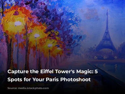 Capture the Eiffel Tower's Magic: 5 Top Spots for Your Paris Photoshoot