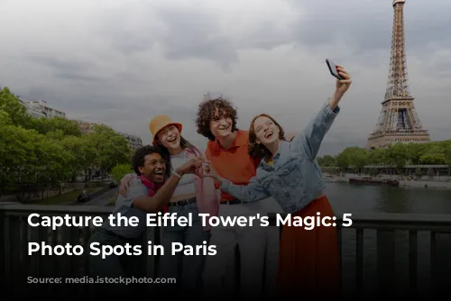 Capture the Eiffel Tower's Magic: 5 Unbeatable Photo Spots in Paris