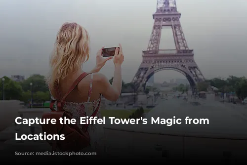 Capture the Eiffel Tower's Magic from Stunning Locations