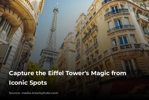 Capture the Eiffel Tower's Magic from These Iconic Spots