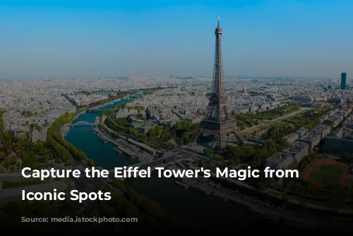 Capture the Eiffel Tower's Magic from These Iconic Spots