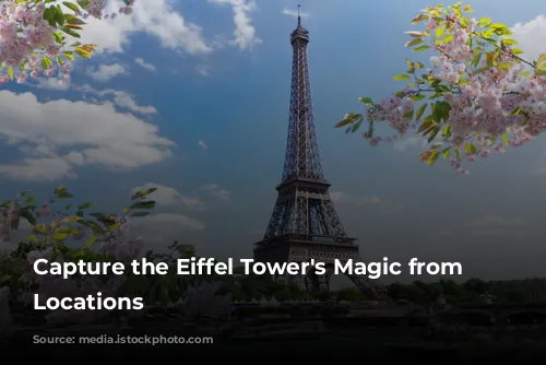 Capture the Eiffel Tower's Magic from Unforgettable Locations