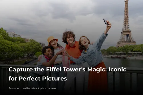 Capture the Eiffel Tower's Magic: Iconic Spots for Perfect Pictures