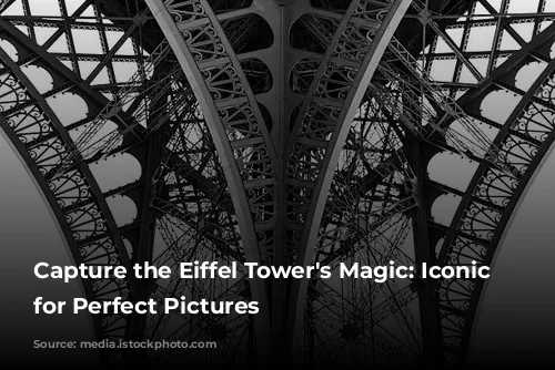 Capture the Eiffel Tower's Magic: Iconic Spots for Perfect Pictures