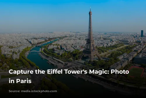 Capture the Eiffel Tower's Magic: Photo Spots in Paris