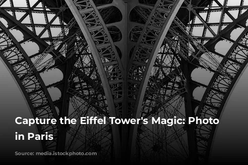 Capture the Eiffel Tower's Magic: Photo Spots in Paris