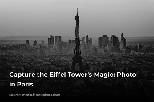 Capture the Eiffel Tower's Magic: Photo Spots in Paris