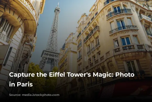 Capture the Eiffel Tower's Magic: Photo Spots in Paris