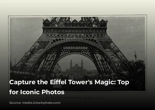 Capture the Eiffel Tower's Magic:  Top Spots for Iconic Photos