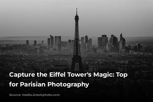 Capture the Eiffel Tower's Magic: Top Spots for Parisian Photography