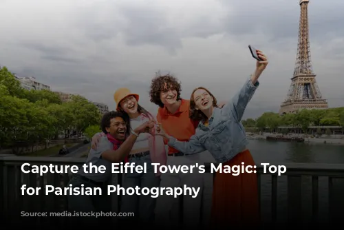 Capture the Eiffel Tower's Magic: Top Spots for Parisian Photography