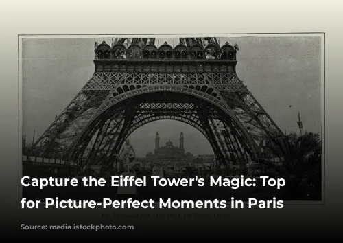 Capture the Eiffel Tower's Magic: Top Spots for Picture-Perfect Moments in Paris