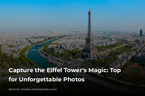 Capture the Eiffel Tower's Magic: Top Spots for Unforgettable Photos