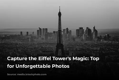 Capture the Eiffel Tower's Magic: Top Spots for Unforgettable Photos