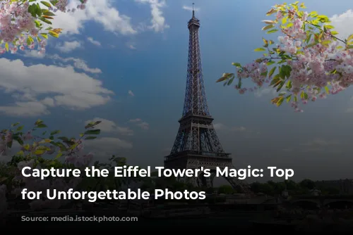 Capture the Eiffel Tower's Magic: Top Spots for Unforgettable Photos