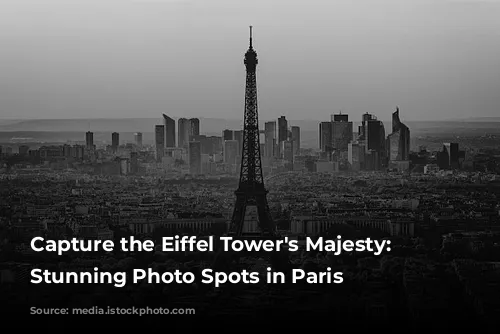 Capture the Eiffel Tower's Majesty: 5 Stunning Photo Spots in Paris