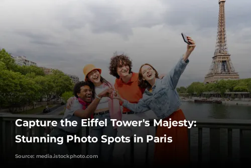 Capture the Eiffel Tower's Majesty: 5 Stunning Photo Spots in Paris