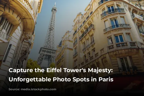 Capture the Eiffel Tower's Majesty: 5 Unforgettable Photo Spots in Paris