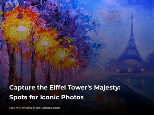 Capture the Eiffel Tower's Majesty: Top Spots for Iconic Photos