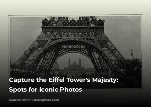 Capture the Eiffel Tower's Majesty: Top Spots for Iconic Photos