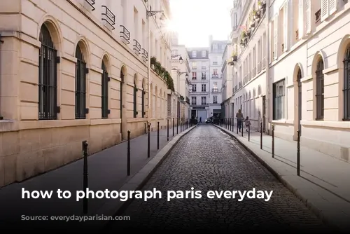 how to photograph paris everyday parisian