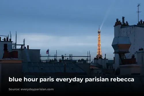 blue hour paris everyday parisian rebecca plotnick