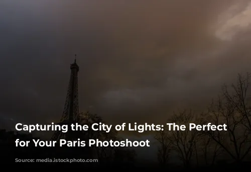 Capturing the City of Lights: The Perfect Time for Your Paris Photoshoot