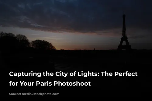 Capturing the City of Lights: The Perfect Time for Your Paris Photoshoot