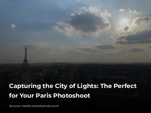 Capturing the City of Lights: The Perfect Time for Your Paris Photoshoot