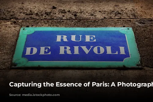  Capturing the Essence of Paris: A Photographer's Guide 