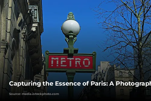  Capturing the Essence of Paris: A Photographer's Guide 