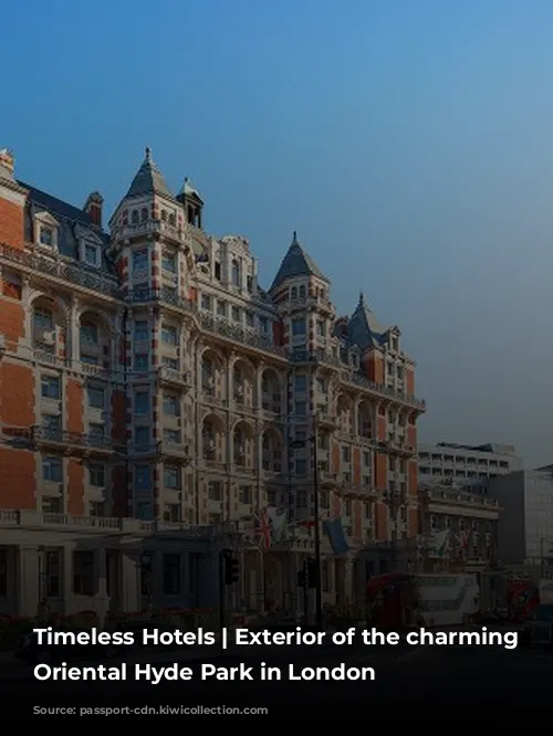 Timeless Hotels | Exterior of the charming Mandarin Oriental Hyde Park in London